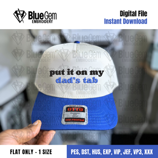 Put it on my Dad's Tab Hat Embroidery Design - 1 Size