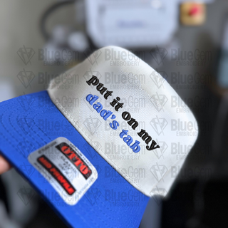 Put it on my Dad's Tab Hat Embroidery Design - 1 Size