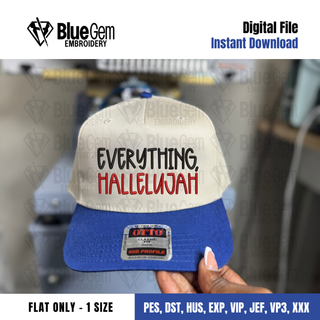 Everything, Hallelujah Hat Embroidery Design: Hat Design - Flat - 1 Size