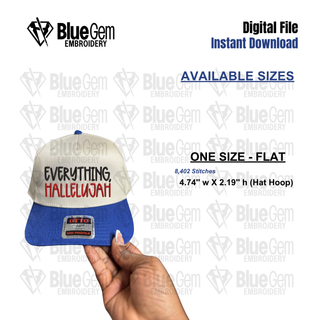 Everything, Hallelujah Hat Embroidery Design: Hat Design - Flat - 1 Size