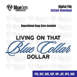 Living on that Blue Collar Dollar Embroidery Design